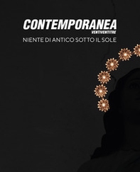 Contemporanea ventiventitre. Niente di antico sotto il sole. Ediz. italiana e inglese - Librerie.coop