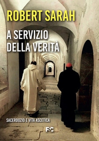A servizio della verità. Sacerdozio e vita ascetica - Librerie.coop