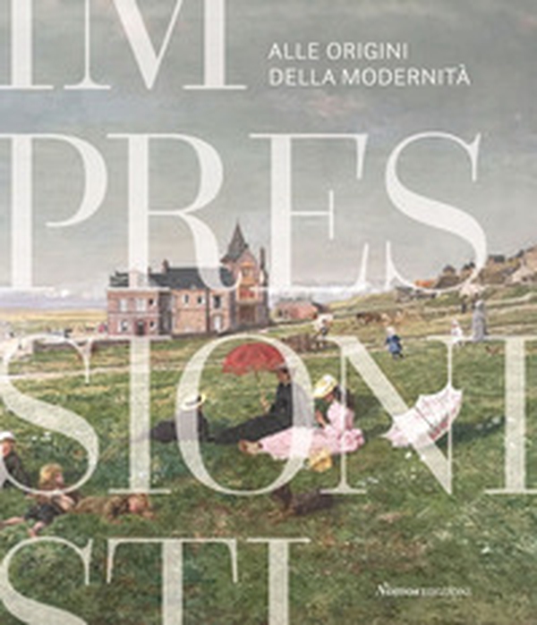 Impressionisti. Alle origini della modernità. Catalogo della mostra (Gallarate, 29 maggio 2021-9 gennaio 2022) - Librerie.coop Impressionisti. Alle origini della modernità. Catalogo della mostra (Gallarate, 29 maggio 2021-9 gennaio 2022) - Librerie.coop