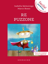 Il Re Puzzone. Ediz. ad alta leggibilità - Librerie.coop