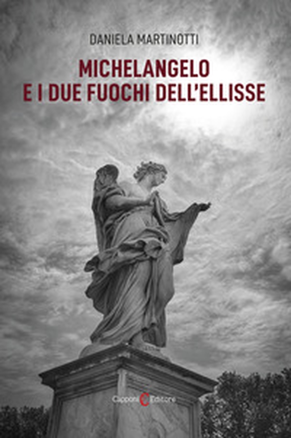 Michelangelo e i due fuochi dell'ellisse - Librerie.coop Michelangelo e i due fuochi dell'ellisse - Librerie.coop