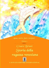 Storia della ragazza veneziana. Anna: storie, fatti e misfatti - Vol. 1 - Librerie.coop Storia della ragazza veneziana. Anna: storie, fatti e misfatti - Vol. 1 - Librerie.coop