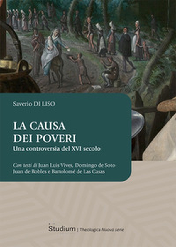 La causa dei poveri. Una controversia del XVI secolo - Librerie.coop