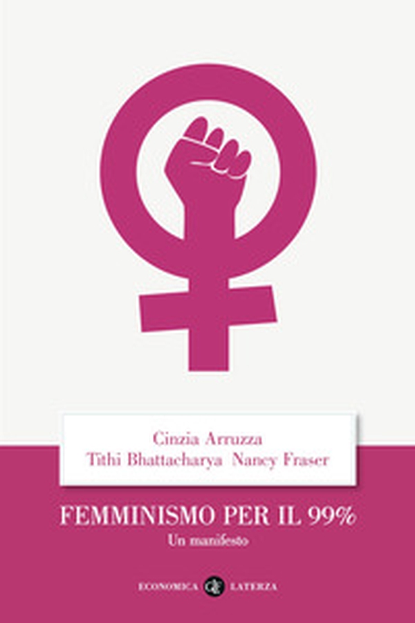 Femminismo per il 99%. Un manifesto - Librerie.coop Femminismo per il 99%. Un manifesto - Librerie.coop
