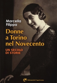 Donne a Torino nel Novecento. Un secolo di storie - Librerie.coop