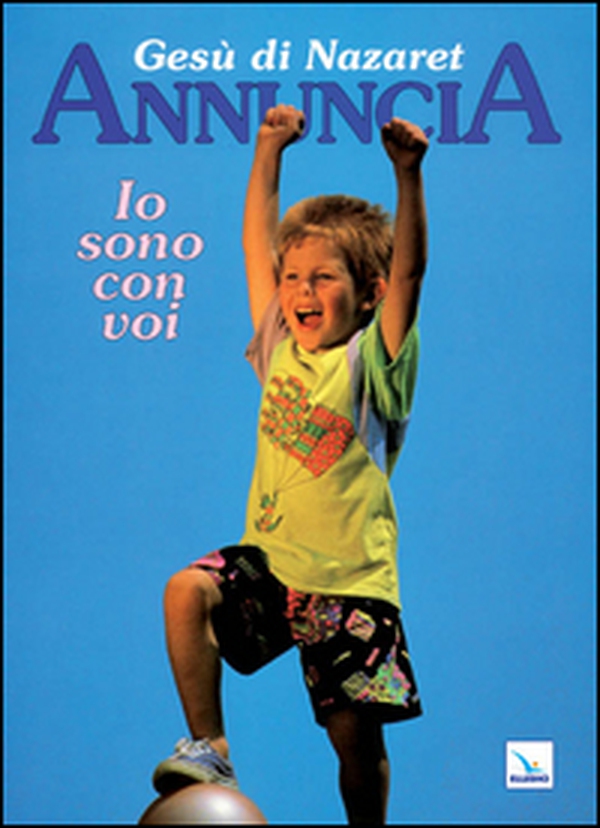 Gesù di Nazaret annuncia: io sono con voi. Testo per i fanciulli. Proposte di lavoro, celebrazioni - Librerie.coop Gesù di Nazaret annuncia: io sono con voi. Testo per i fanciulli. Proposte di lavoro, celebrazioni - Librerie.coop