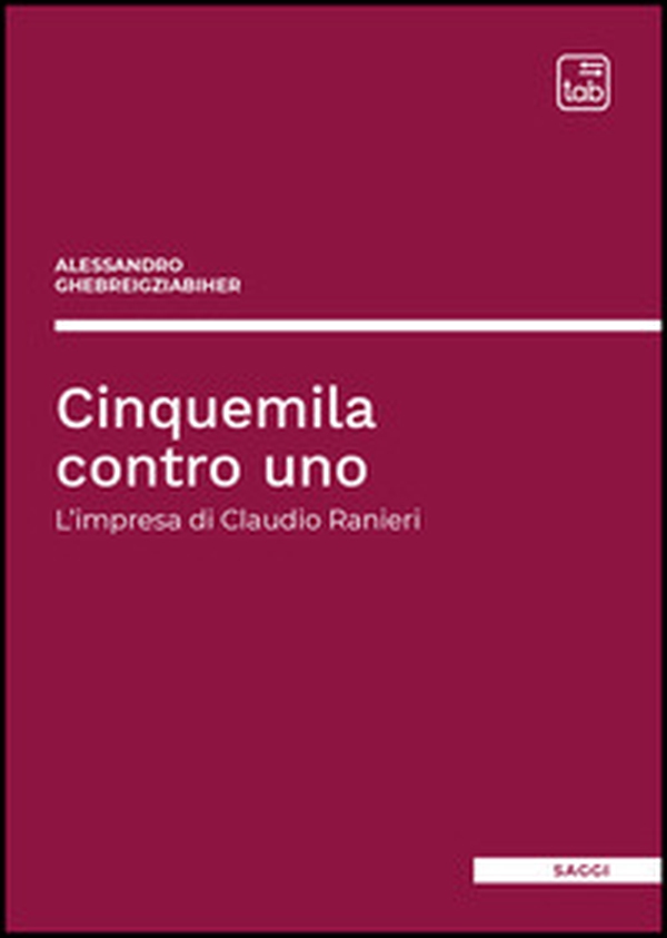 Cinquemila contro uno. L'impresa di Claudio Ranieri - Librerie.coop