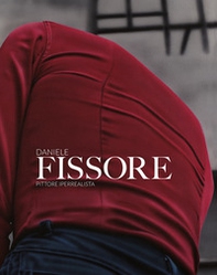 Daniele Fissore. Pittore iperrealista - Librerie.coop Daniele Fissore. Pittore iperrealista - Librerie.coop
