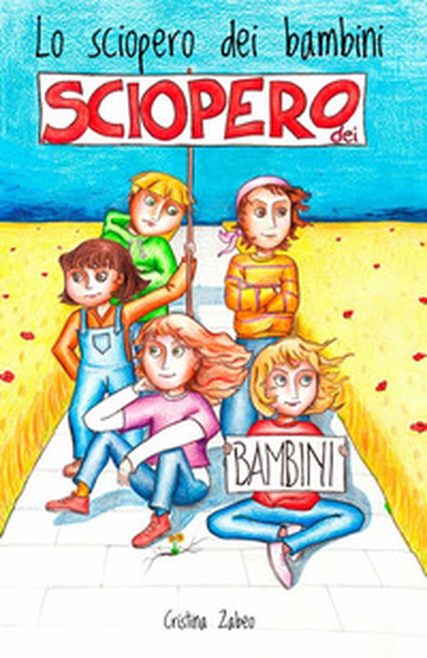 Lo sciopero dei bambini - Librerie.coop Lo sciopero dei bambini - Librerie.coop