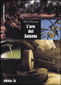 L'oro del Salento. Per una storia sociale dell'olio d'oliva in terra d'Otranto dalle origini alla DOP - Librerie.coop