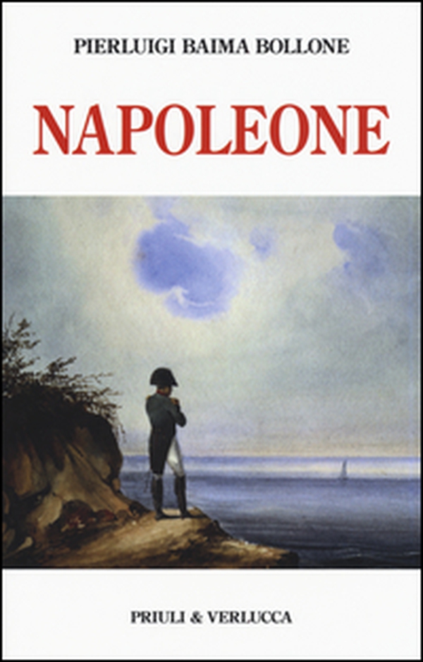 Napoleone. Dalle campagne d'Italia alla morte criminale a Sant'Elena - Librerie.coop Napoleone. Dalle campagne d'Italia alla morte criminale a Sant'Elena - Librerie.coop
