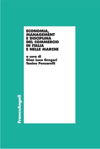 Economia, Management, e disciplina del commercio in Italia e nelle Marche - Librerie.coop Economia, Management, e disciplina del commercio in Italia e nelle Marche - Librerie.coop