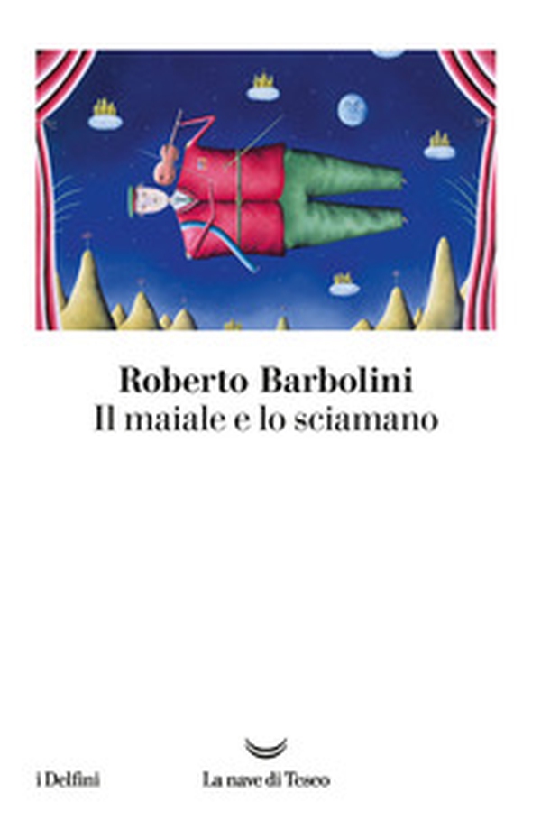 Il maiale e lo sciamano - Librerie.coop Il maiale e lo sciamano - Librerie.coop