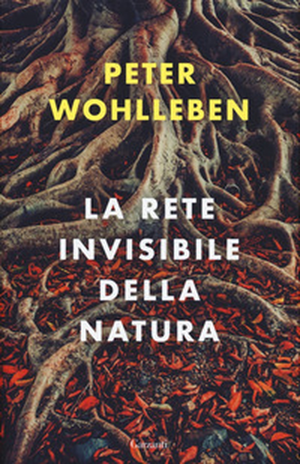 La rete invisibile della natura - Librerie.coop La rete invisibile della natura - Librerie.coop