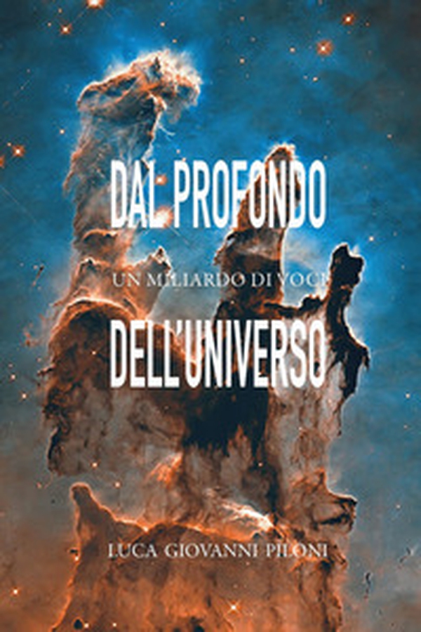 Dal profondo dell'universo un miliardo di voci - Librerie.coop Dal profondo dell'universo un miliardo di voci - Librerie.coop