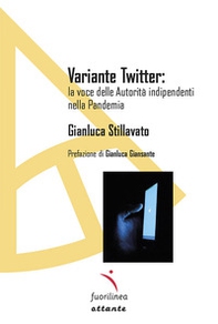 Variante Twitter: la voce delle autorità indipendenti nella pandemia - Librerie.coop Variante Twitter: la voce delle autorità indipendenti nella pandemia - Librerie.coop