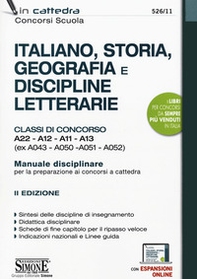 Italiano, storia, geografia e discipline letterarie. Classi di concorso A22-A12-A11-A13 (ex A043- A050-A051-A052). Manuale disciplinare per la preparazione ai concorsi a cattedra - Librerie.coop