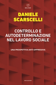 Controllo e autodeterminazione nel lavoro sociale. Una prospettiva anti-oppressiva - Librerie.coop