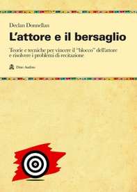 L'attore e il bersaglio - Librerie.coop