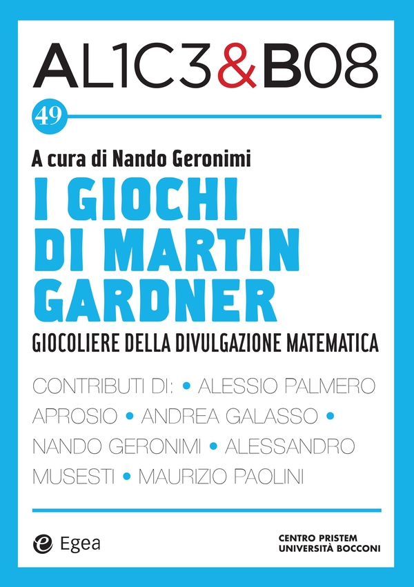 Alice & Bob 49. I giochi di Martin Gardner - Librerie.coop Alice & Bob 49. I giochi di Martin Gardner - Librerie.coop