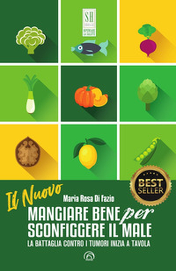 Il nuovo mangiare bene per sconfiggere il male. La battaglia contro i tumori inizia a tavola - Librerie.coop Il nuovo mangiare bene per sconfiggere il male. La battaglia contro i tumori inizia a tavola - Librerie.coop