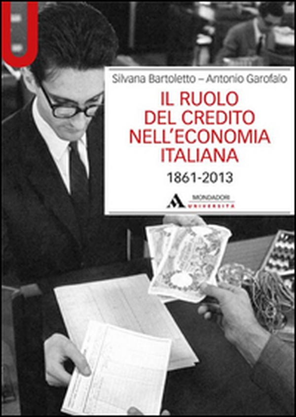 Il ruolo del credito nell'economia italiana (1861-2013) - Librerie.coop Il ruolo del credito nell'economia italiana (1861-2013) - Librerie.coop