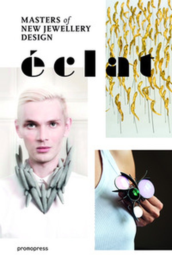 Éclat. Mastersof new jewellery design - Librerie.coop Éclat. Mastersof new jewellery design - Librerie.coop
