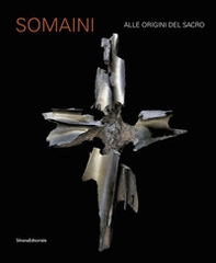 Somaini. Alle origini del sacro - Librerie.coop