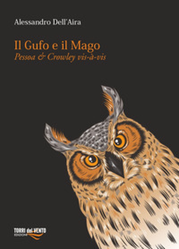 Il gufo e il mago. Pessoa e Crowley vis-à-vis - Librerie.coop Il gufo e il mago. Pessoa e Crowley vis-à-vis - Librerie.coop