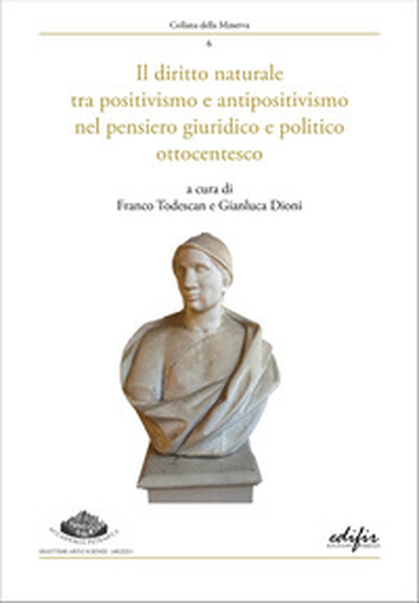 Il diritto naturale tra positivismo e antipositivismo nel pensiero giuridico e politico ottocentesco - Librerie.coop