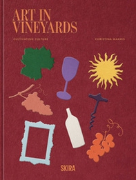 Art in vineyards cultivating culture - Librerie.coop