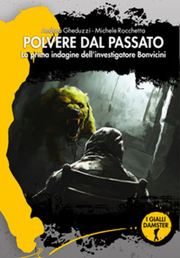Polvere dal passato. La prima indagine dell'investigatore Bonvicini - Librerie.coop Polvere dal passato. La prima indagine dell'investigatore Bonvicini - Librerie.coop