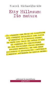 Etty Hillesum: Dio matura. Un viaggio in quaranta tappe - Librerie.coop
