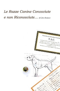 Le razze canine conosciute e non riconosciute - Librerie.coop