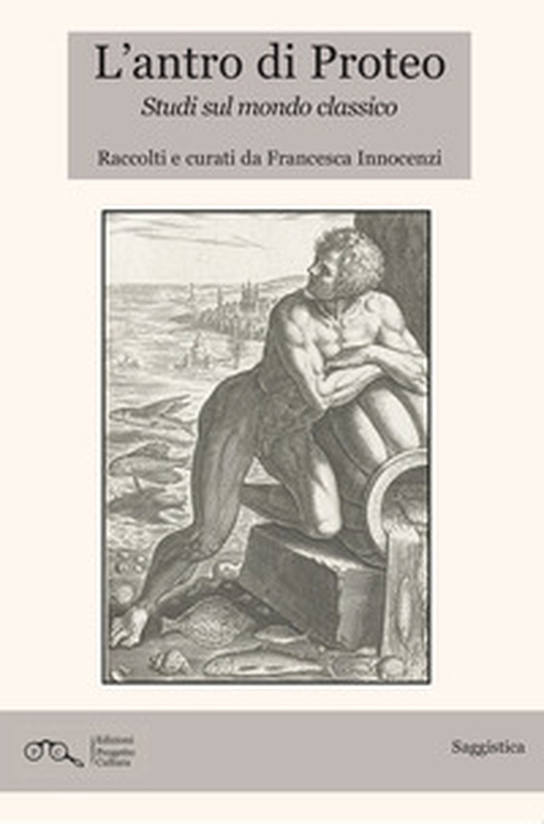 L'antro di Proteo. Studi sul mondo classico - Librerie.coop L'antro di Proteo. Studi sul mondo classico - Librerie.coop