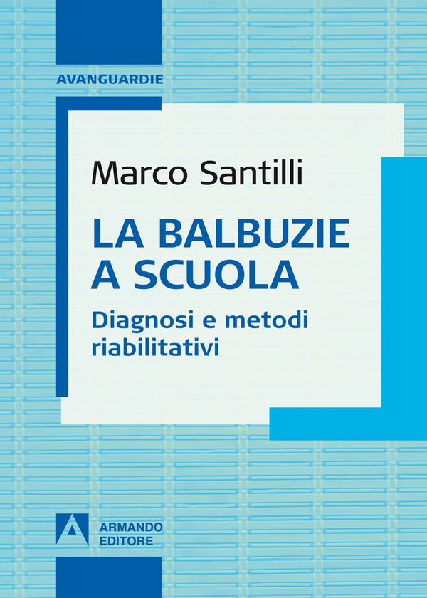 La balbuzie a scuola. Diagnosi e metodi riabilitativi - Librerie.coop La balbuzie a scuola. Diagnosi e metodi riabilitativi - Librerie.coop