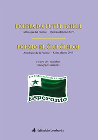 Poesia da tutti i cieli. Antologia del premio 5ª edizione 2019-Poezio el ?iuj ?ieloj. Antologio de la premio 5ª eldono 2019 - Librerie.coop