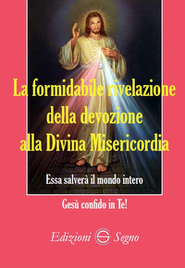 La formidabile rivelazione della devozione alla Divina Misericordia - Librerie.coop La formidabile rivelazione della devozione alla Divina Misericordia - Librerie.coop