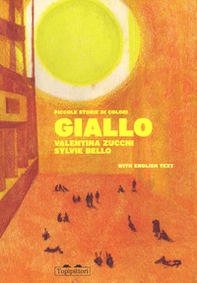 Giallo. Piccole storie di colori. Ediz. italiana e inglese - Librerie.coop