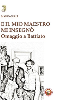 E il mio maestro mi insegnò. Omaggio a Battiato - Librerie.coop