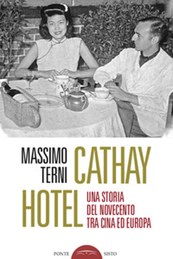Cathay Hotel. Una storia del Novecento tra Cina e Europa - Librerie.coop Cathay Hotel. Una storia del Novecento tra Cina e Europa - Librerie.coop