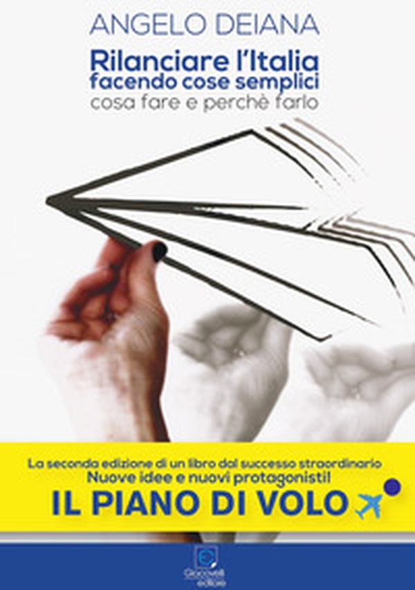 Rilanciare l'Italia facendo cose semplici. Cosa fare e perché farlo - Librerie.coop Rilanciare l'Italia facendo cose semplici. Cosa fare e perché farlo - Librerie.coop