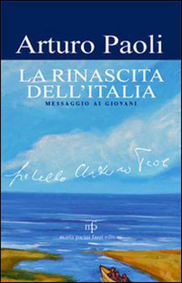La rinascita dell'Italia. Messaggio ai giovani - Librerie.coop La rinascita dell'Italia. Messaggio ai giovani - Librerie.coop