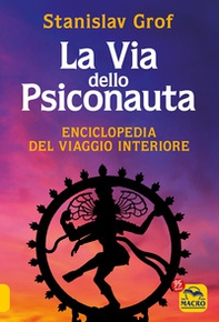 La via dello psiconauta. Enciclopedia del viaggio interiore - Vol. 1 - Librerie.coop La via dello psiconauta. Enciclopedia del viaggio interiore - Vol. 1 - Librerie.coop