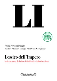 Lessico dell'Impero. La vita ai tempi della fine della libertà e della diserzione - Librerie.coop