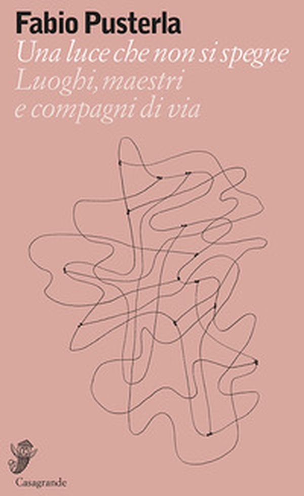Una luce che non si spegne. Luoghi, maestri e compagni di via - Librerie.coop Una luce che non si spegne. Luoghi, maestri e compagni di via - Librerie.coop