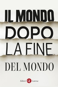 Il mondo dopo la fine del mondo - Librerie.coop Il mondo dopo la fine del mondo - Librerie.coop