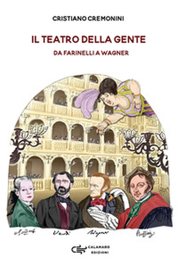 Il teatro della gente. Persone, eventi e storie del primo teatro pubblico d'Italia dalla sua nascita all'Ottocento. Da Farinelli a Wagner - Librerie.coop Il teatro della gente. Persone, eventi e storie del primo teatro pubblico d'Italia dalla sua nascita all'Ottocento. Da Farinelli a Wagner - Librerie.coop