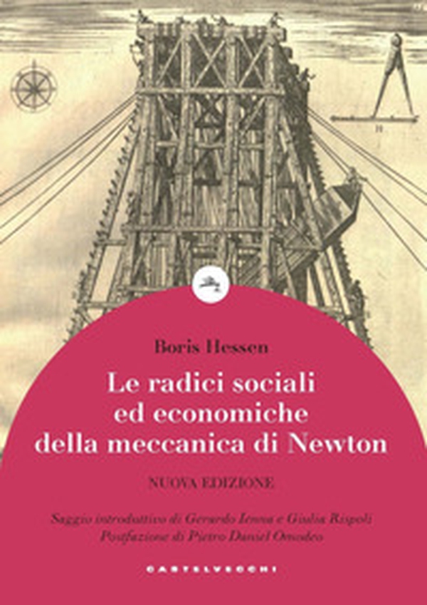Le radici sociali ed economiche della meccanica di Newton - Librerie.coop Le radici sociali ed economiche della meccanica di Newton - Librerie.coop