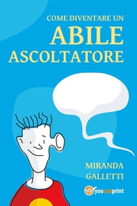 Come diventare un abile ascoltatore - Librerie.coop